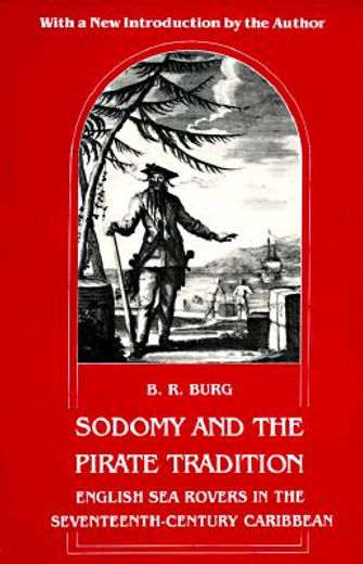 sodomy and the pirate tradition,english sea rovers in the seventeenth-century caribbean