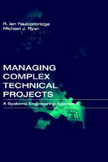 managing complex technical projects,a systems engineering approach