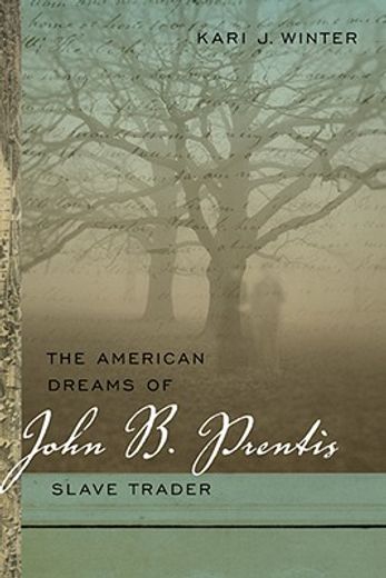 the american dreams of john b. prentis, slave trader