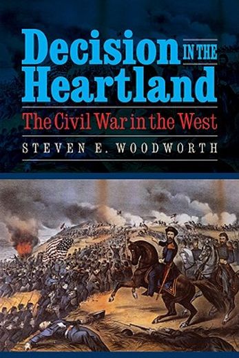 decision in the heartland,the civil war in the west (en Inglés)