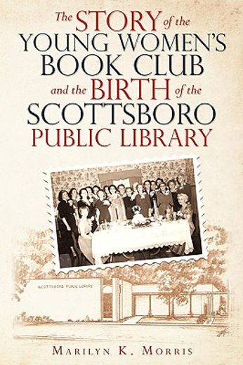 the story of the young women´s book club and the birth of the scottboro public library