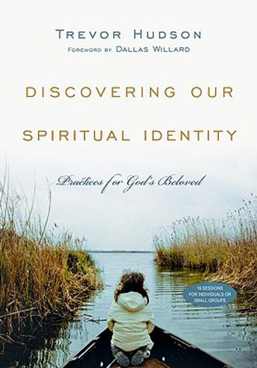 discovering our spiritual identity,practices for god´s beloved