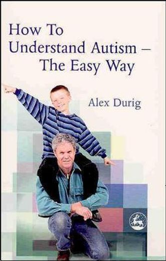 how to understand autism,the easy way