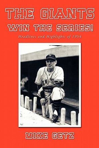 the giants win the series!,headlines and highlights of 1954 (en Inglés)