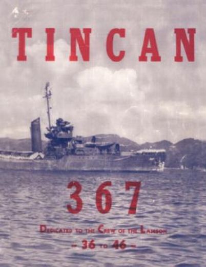 tin can 367,the beginning, life and end of a united states torpedo boat destroyer and its crew 1936-1946 (en Inglés)