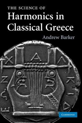 The Science of Harmonics in Classical Greece (en Inglés)