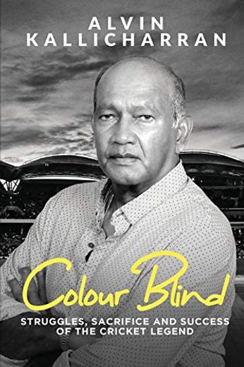 Colour Blind: Struggles, Sacrifice and Success of the Cricket Legend (en Inglés)
