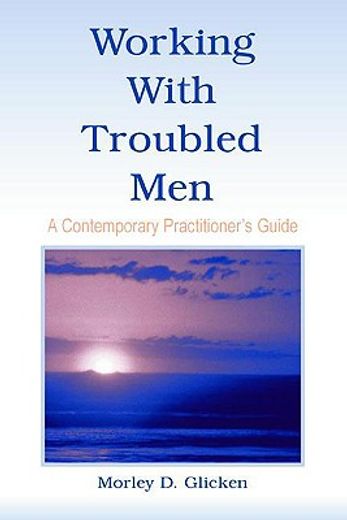 working with troubled men,a contemporary practioner´s guide