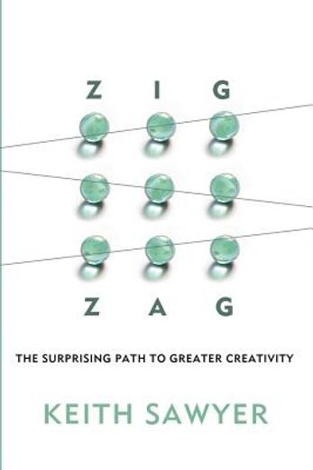 zig zag: the surprising path to greater creativity