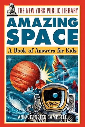 the new york public library amazing space,a book of answers for kids (en Inglés)