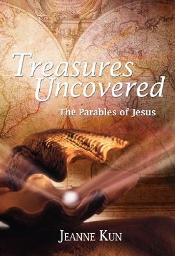 treasures uncovered: the parable of jesus six sessions for individuals or groups