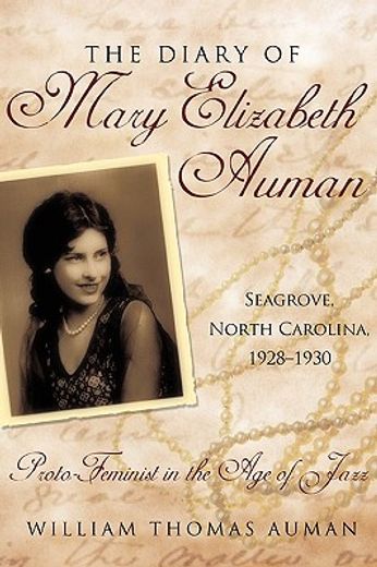 the diary of mary elizabeth auman, seagrove, north carolina, 1928–1930,proto-feminist in the age of jazz