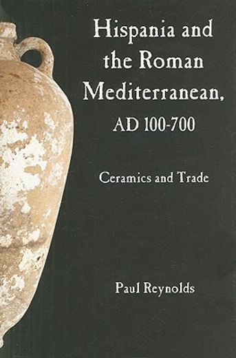 hispania and the late roman mediterranean,ceramics and trade