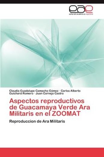 aspectos reproductivos de guacamaya verde ara militaris en el zoomat