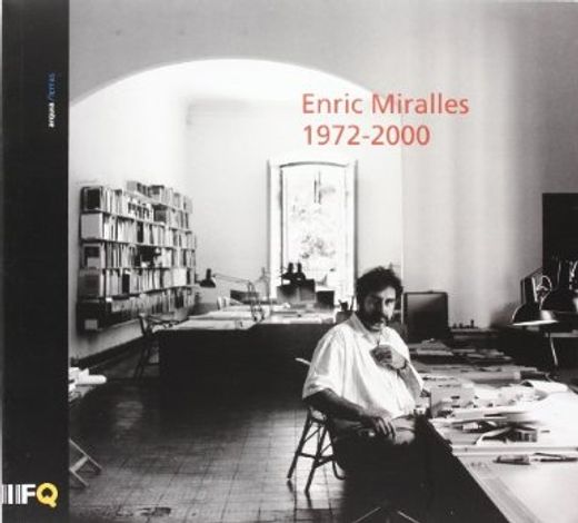 Enric Miralles 1972 - 2000