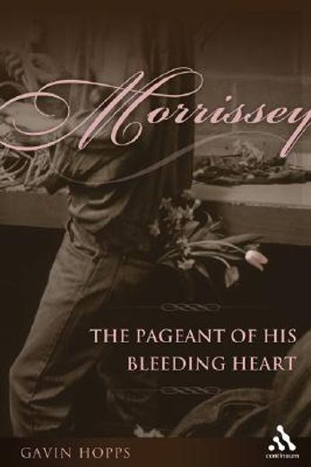 morrissey,the pageant of his bleeding heart