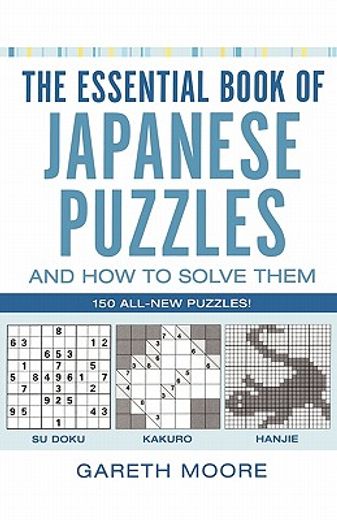 the essential book of japanese puzzles and how to solve them (en Inglés)