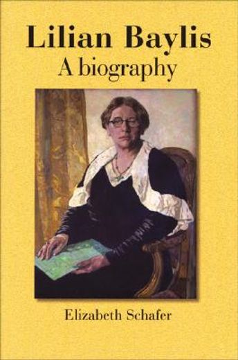 Lilian Baylis: A Biography (en Inglés)