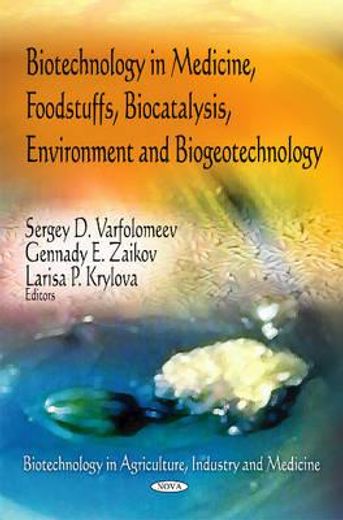 biotechnology in medicine, foodstuffs, biocatalysis, environment and biogeotechnology