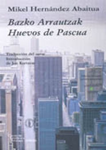 Bazko Arrautzak = Huevos De Pascua (Biblioteca Vasca Bilingüe) (in Spanish)