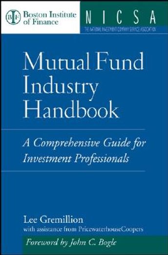 mutual fund industry handbook,a comprehensive guide for investment professionals (en Inglés)