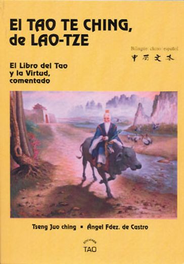 El Tao Te Ching, de Lao-Tze El Libro del Tao y la Virtud (in Spanish)
