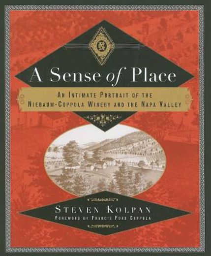 a sense of place,an intimate portrait of the niebaum-coppola winery and the napa valley