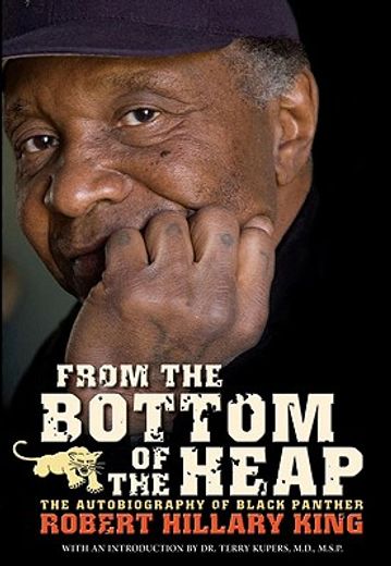from the bottom of the heap,the autobiography of black panther robert hillary king
