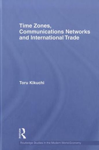 time zones, communications networks, and international trade