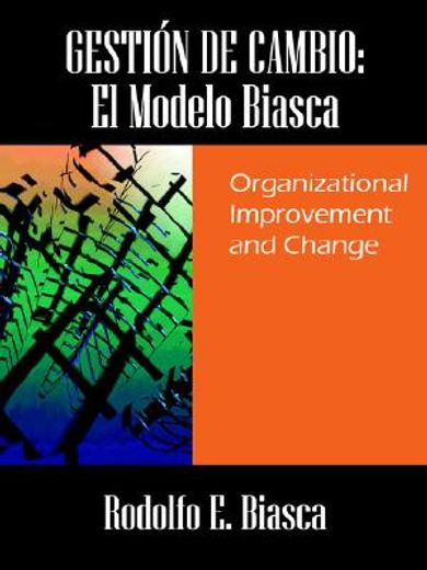 gestin de cambio: el modelo biasca: organizational improvement and change