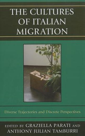 Cultures of Italian Migration CB: Diverse Trajectories and Discrete Perspectives (en Inglés)