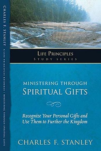 ministering through spiritual gifts,recognize your personal gifts and use them to further the kingdom