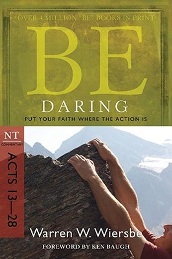 be daring,put your faith where the action is, nt commentary acts 13-28
