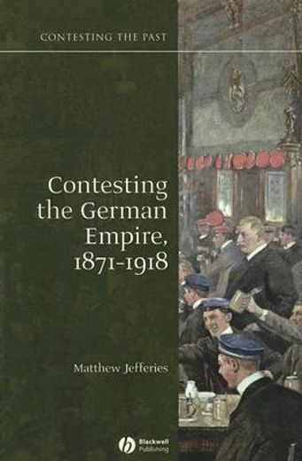 contesting the german empire, 1871-1918