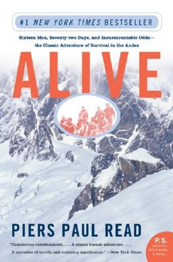 alive,sixteen men, seventy-two days, and insurmountable odds--the classic adventure of survival in the and (en Inglés)