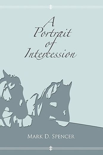a portrait of intercession (en Inglés)
