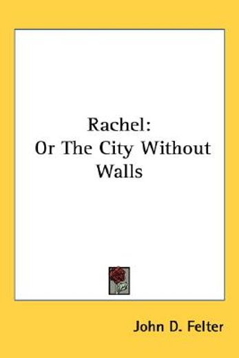 rachel: or the city without walls