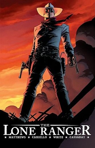 The Lone Ranger Volume 1: Now & Forever (in English)