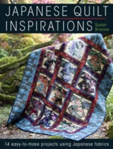 japanese quilt inspirations,14 easy-to-make projects using japanese fabrics (in English)
