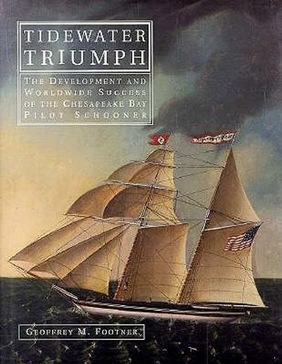 tidewater triumph: the development and worldwide success of the chesapeake bay pilot schooner