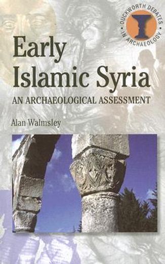 early islamic syria,an archaeological assessment
