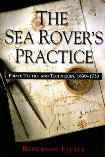 the sea rover´s practice,pirate tactics and techniques, 1630-1730