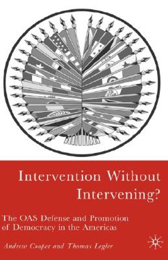 intervention without intervening?,the oas defense and promotion of democracy in the americas