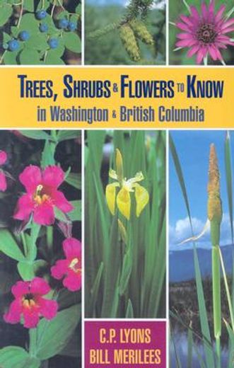 trees shrubs and fowers to know in washington and british columbia