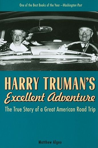 harry truman`s excellent adventure,the true story of a great american road trip (en Inglés)