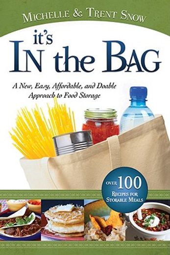 it´s in the bag,a new, easy, affordable, and doable approach to food storage