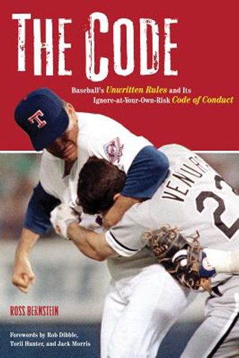 The Code: Baseball's Unwritten Rules and Its Ignore-At-Your-Own-Risk Code of Conduct (en Inglés)