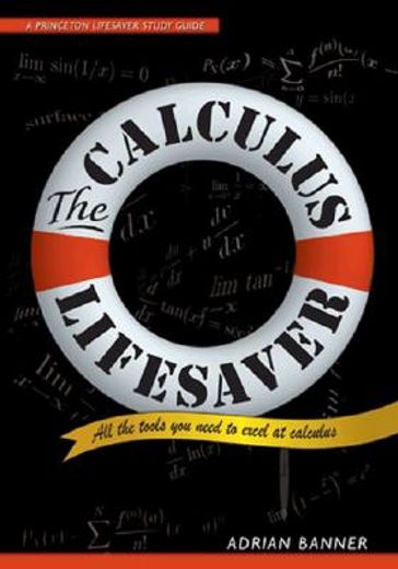 the calculus lifesaver,all the tools you need to excel at calculus (en Inglés)