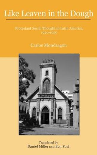 like leaven in the dough,protestant social thought in latin america, 1920-1950