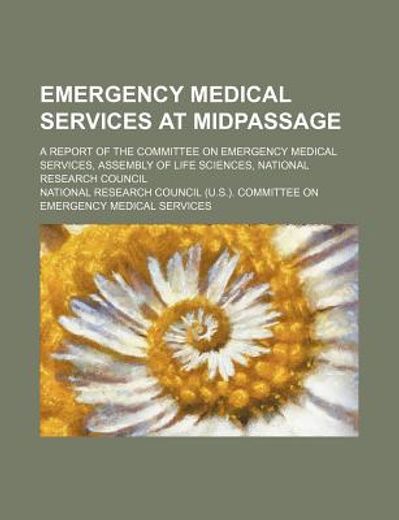 emergency medical services at midpassage,a report of the committee on emergency medical services, assembly of life sciences, national researc